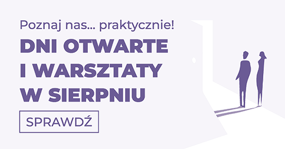 Warsztatowy sierpień w WSR/WSBMiR - Dni otwarte i otwarte warsztaty - poznaj nas praktycznie!